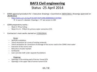 BAF3 Civil engineering Status -25 April 2014
