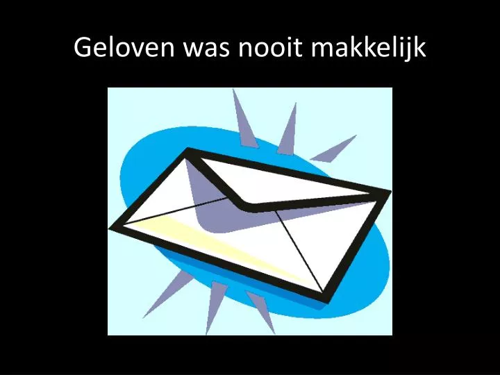 geloven was nooit makkelijk