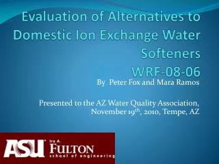 Evaluation of Alternatives to Domestic Ion Exchange Water Softeners WRF-08-06