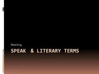Speak	&amp; Literary Terms