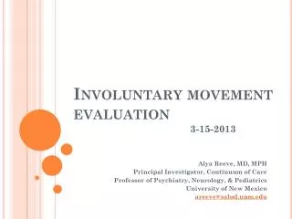 Involuntary movement evaluation 			3-15-2013