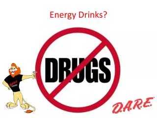 Energy Drinks?