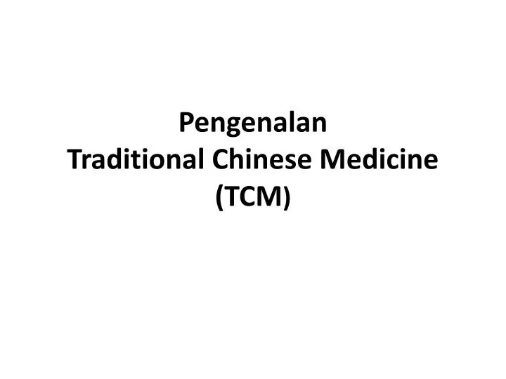 pengenalan t raditional chinese medicine tcm