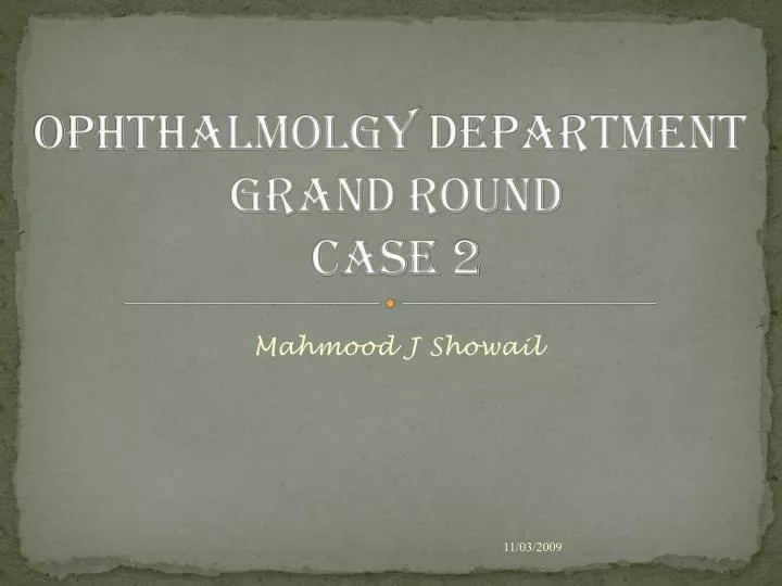 ophthalmolgy d epartment grand round case 2