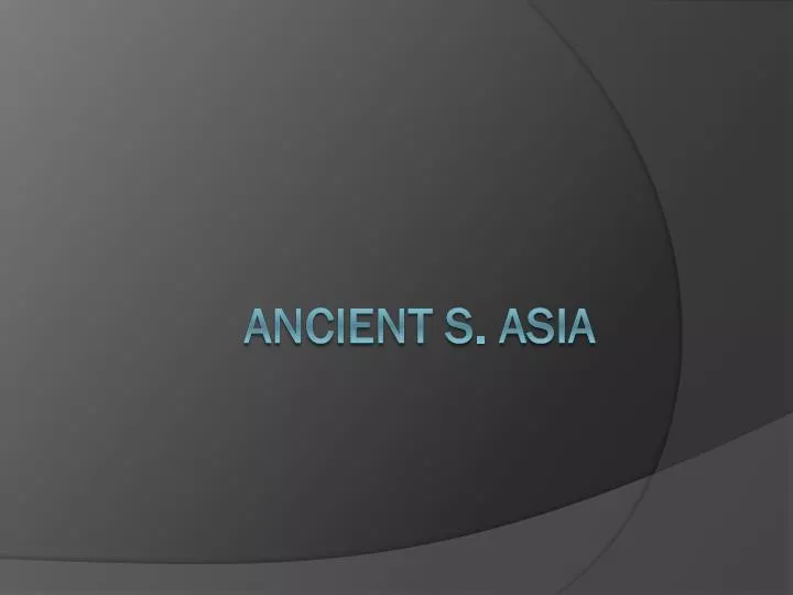 ancient s asia