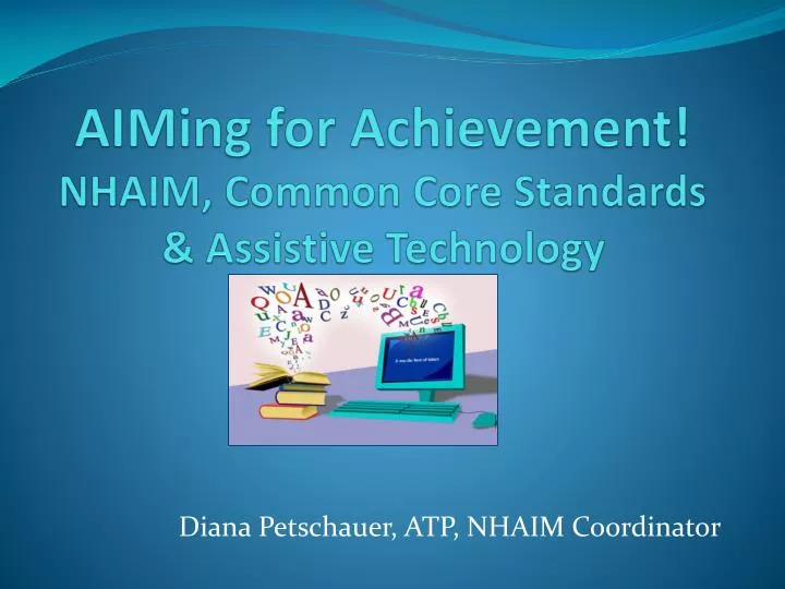 aiming for achievement nhaim common core standards assistive technology