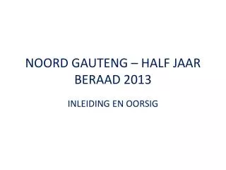 noord gauteng half jaar beraad 2013
