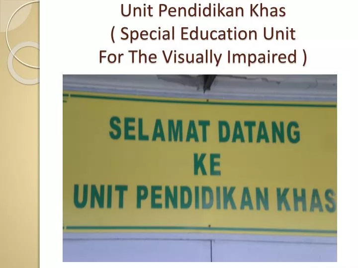 unit pendidikan khas special education unit for the visually impaired