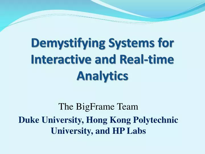 demystifying systems for interactive and real time analytics