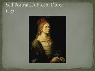 Self Portrait, Albrecht Durer 1493