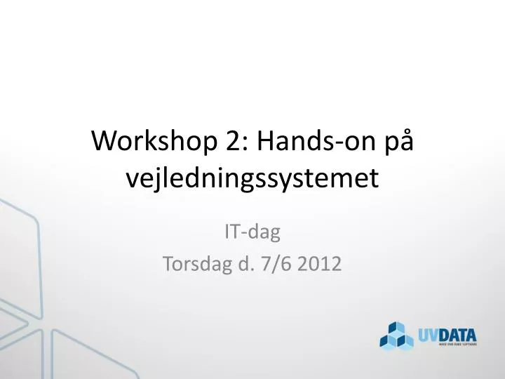 workshop 2 hands on p vejledningssystemet