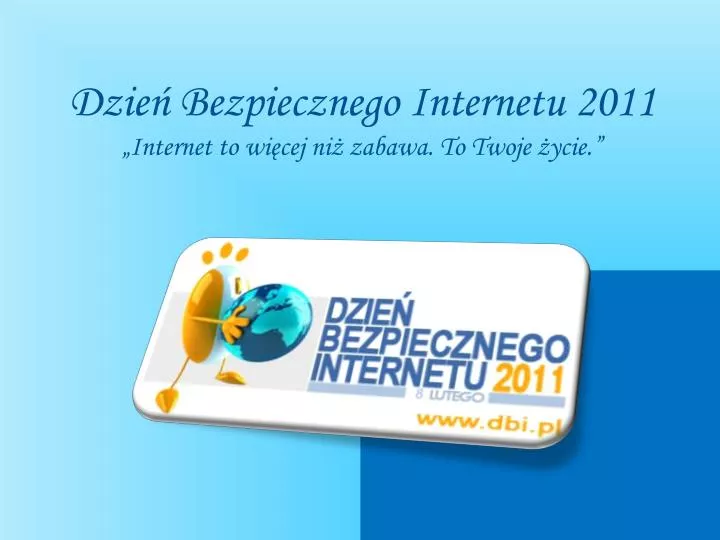 dzie bezpiecznego internetu 2011 internet to wi cej ni zabawa to twoje ycie