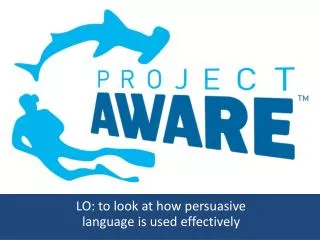 LO: to look at how persuasive language is used effectively