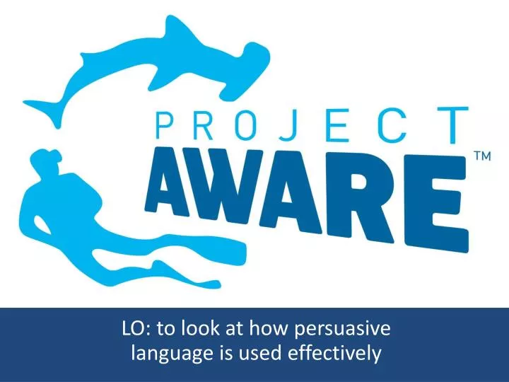lo to look at how persuasive language is used effectively