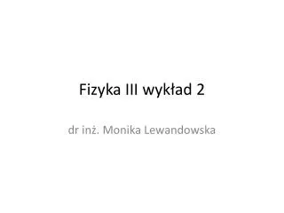 fizyka iii wyk ad 2