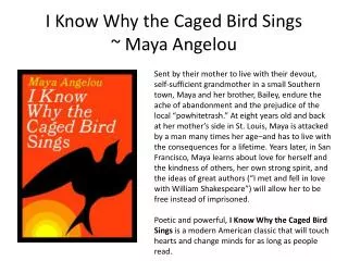 I Know Why the Caged Bird Sings ~ Maya Angelou