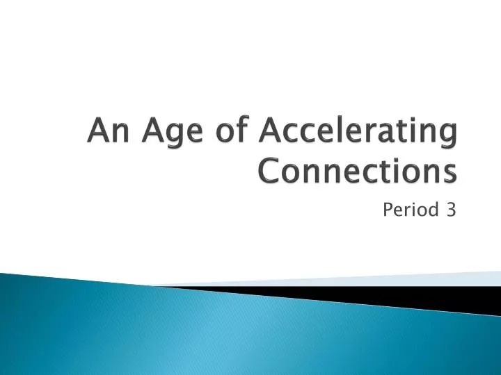 an age of accelerating connections