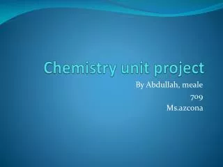 Chemistry unit project