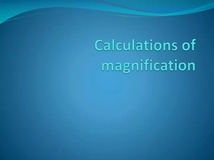 calculations of magnification