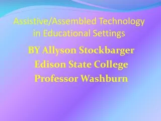 Assistive/Assembled Technology in Educational Settings