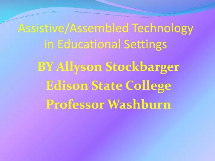 assistive assembled technology in educational settings