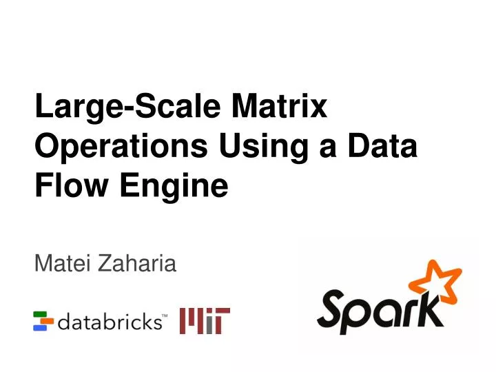 large scale matrix operations using a data flow engine