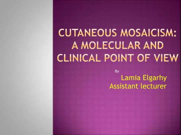 cutaneous mosaicism a molecular and clinical point of view