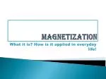 MAGNETIZATION - slide 1