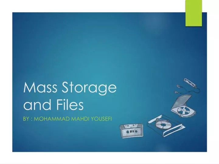 mass storage and files