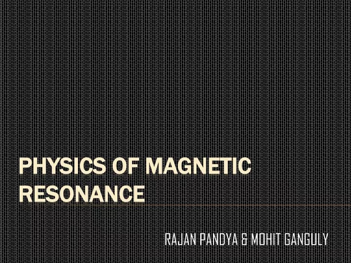 physics of magnetic resonance