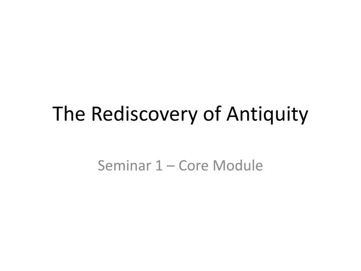 the rediscovery of antiquity