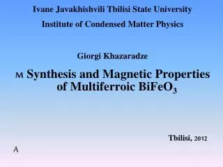 M Synthesis and Magnetic Properties of Multiferroic BiFeO 3