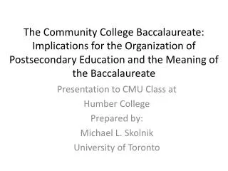 Presentation to CMU Class at Humber College Prepared by: Michael L. Skolnik