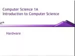 Computer Science 1A Introduction to Computer Science