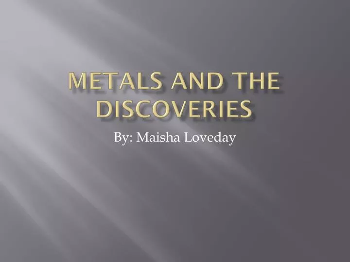metals and the discoveries