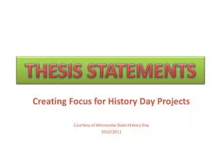 Creating Focus for History Day Projects Courtesy of Minnesota State History Day 2010/2011