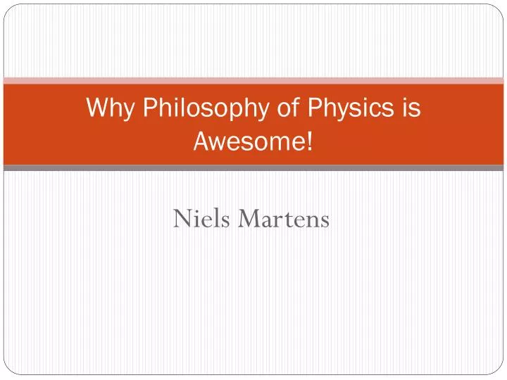 why philosophy of physics is awesome