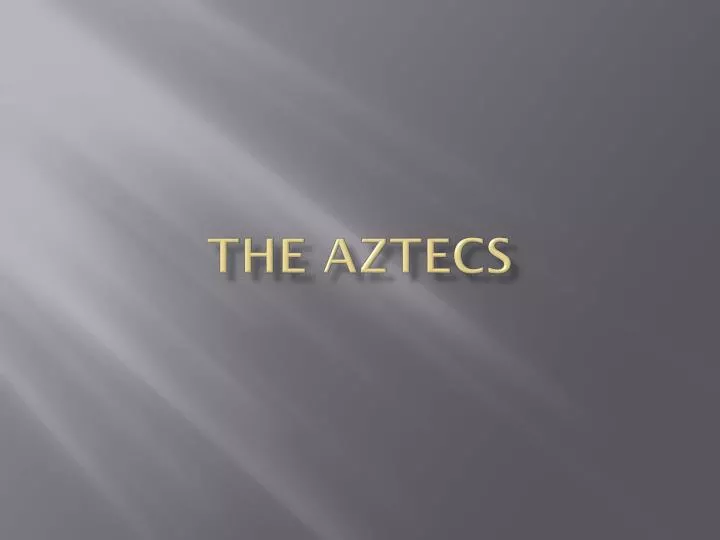 the aztecs