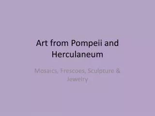 Art from Pompeii and Herculaneum