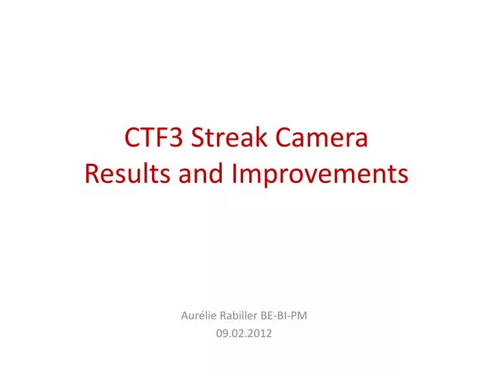 ctf3 streak camera results and improvements