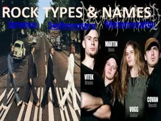 ROCK TYPES &amp; NAMES