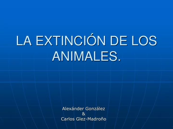 la extinci n de los animales