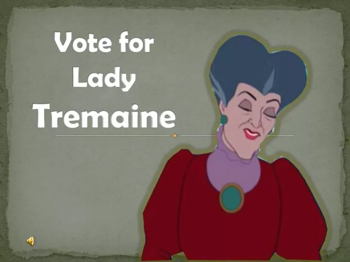 vote for lady tremaine