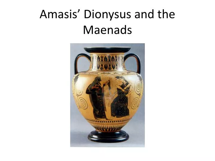 amasis dionysus and the maenads