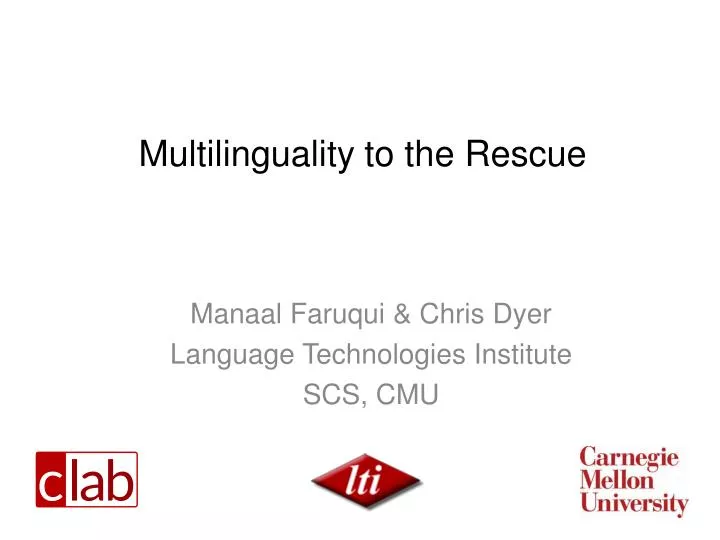 multilinguality to the rescue