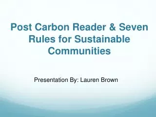 Post Carbon Reader &amp; Seven Rules for Sustainable Communities