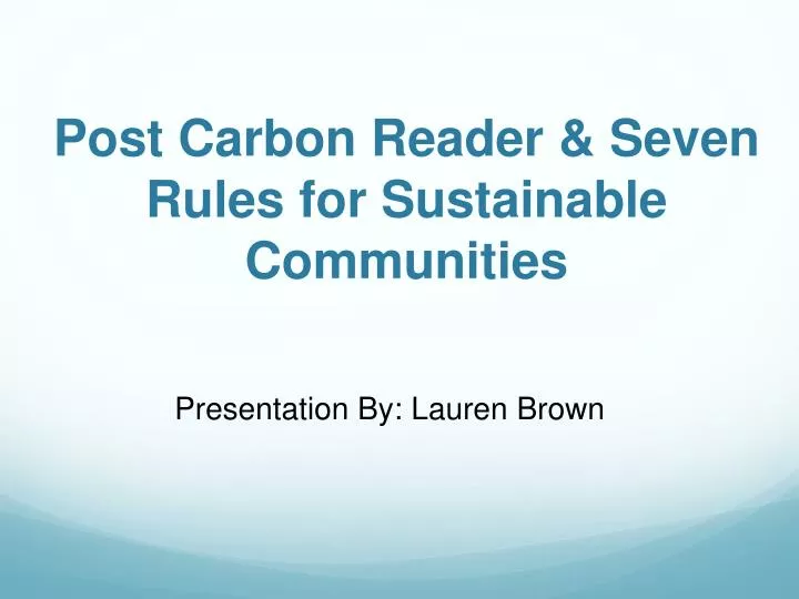 post carbon reader seven rules for sustainable communities