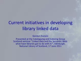 Current initiatives in developing library linked data