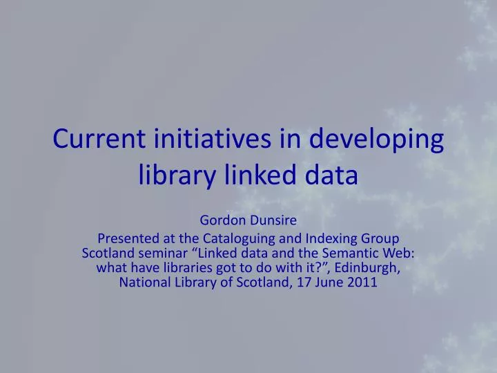 current initiatives in developing library linked data