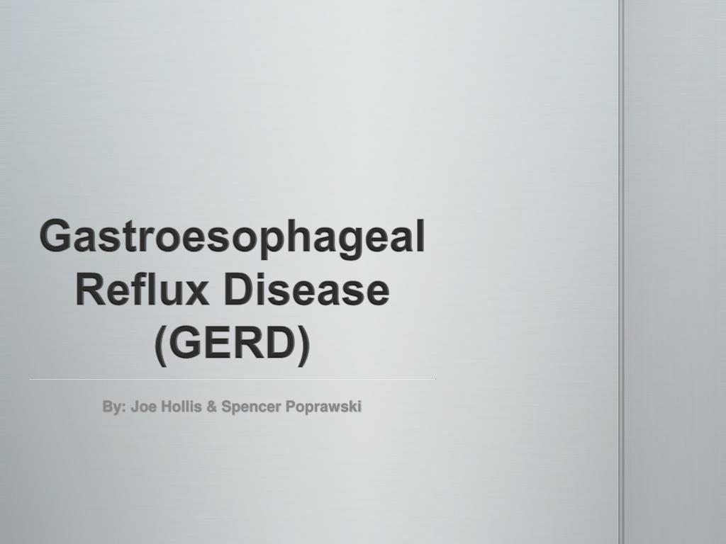 PPT - Gastroesophageal Reflux Disease (GERD) PowerPoint Presentation ...
